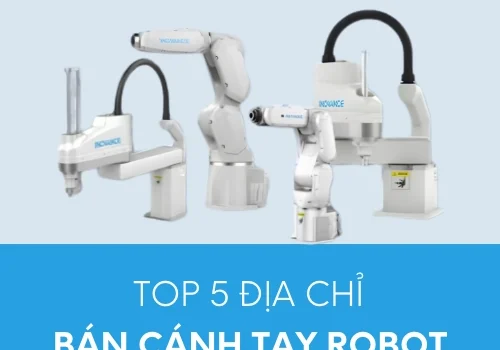 Top 5 địa chỉ bán cánh tay robot công nghiệp uy tín tại Việt Nam